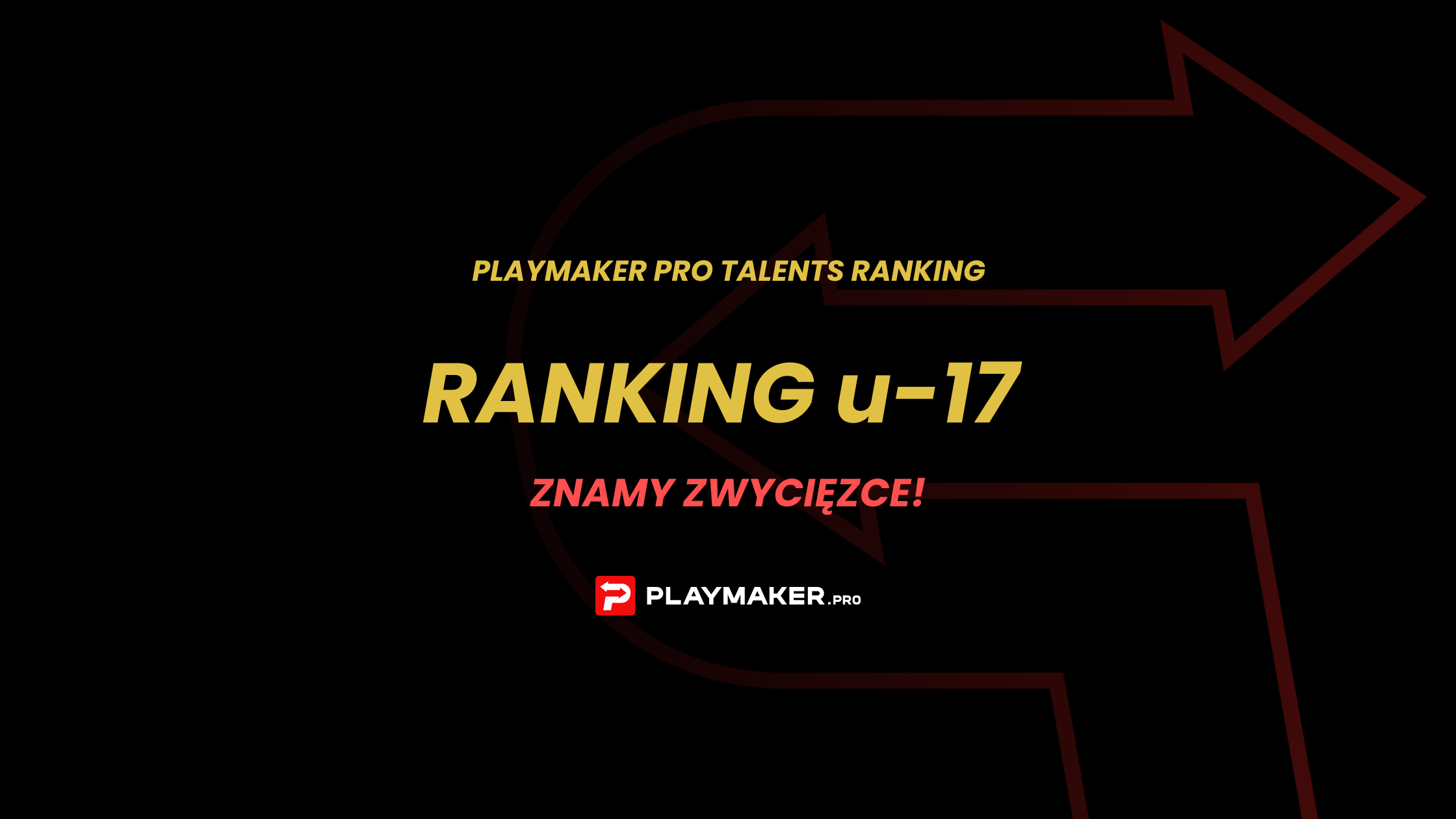 Znamy zwycięzcę PLAYMAKER PRO Talents Ranking U17!